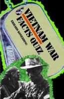 Vietnam War Facts Quiz: 21st Century Edition 0913337587 Book Cover