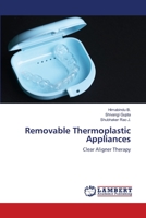 Removable Thermoplastic Appliances: Clear Aligner Therapy 620616196X Book Cover