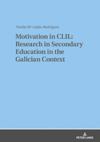 Motivation in CLIL: Research in Secondary Education in the Galician Context 3631826540 Book Cover