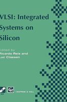 VLSI: Integrated Systems on Silicon : IFIP TC10 WG10.5 International Conference on Very Large Scale Integration 26-30 August 1997, Gramado, RS, Brazil 1475769490 Book Cover