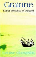 Grainne: Sailor Princess of Ireland 0754100731 Book Cover