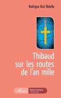 Thibaud sur les routes de l'an mille (Romans Historiques) (French Edition) 2343062129 Book Cover