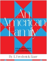 An American Family: Four Centuries. Two Continents B0BXDG6PCF Book Cover