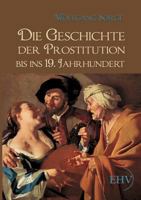 Die Geschichte Der Prostitution Bis Ins 19. Jahrhundert 3956107756 Book Cover