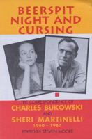 Beerspit Night and Cursing: The Correspondence of Charles Bukowski & Sheri Martinelli 1960-1967 1574231502 Book Cover