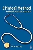 Clinical Method: A GP Approach, a general practice approach 0750640057 Book Cover