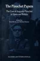 The Pinochet Papers:The Case of Augusto Pinochet in Spain and Britain 9041114041 Book Cover