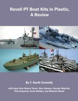 Revell PT Boat Kits in Plastic, a Review 1500279099 Book Cover