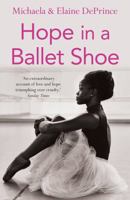 Hope in a Ballet Shoe: Orphaned by war, saved by ballet: an extraordinary true story 0571314465 Book Cover