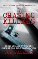 Chasing Killers: Three Decades of Cracking Crime in the UK's Murder Capital 1845964063 Book Cover