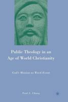 Public Theology in an Age of World Christianity: God's Mission as Word-Event 1349287113 Book Cover