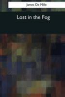 Lost in the Fog [EasyRead Edition] 1514809699 Book Cover