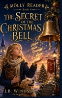 Molly Reeder: The Secret of the Christmas Bell B0HCLG3JKW Book Cover