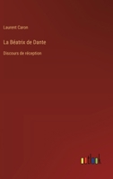 La Béatrix de Dante: Discours de réception (French Edition) 3388786968 Book Cover