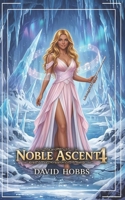 Noble Ascent 4: A Progression Fantasy Adventure (Valentine Series) B0H36K1D6B Book Cover