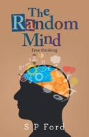 The Random Mind: Free thinking 1663278768 Book Cover