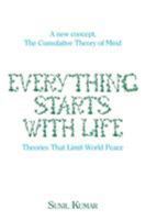 Everything Starts with Life: Theories That Limit World Peace 1543407048 Book Cover