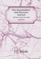 The Shareholders' and Directors' Manual of Every-Day Law and Practice 1361115866 Book Cover