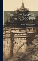 The New Map Of Asia 1900 1919 1022014706 Book Cover