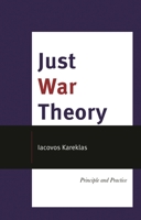 Just War Theory: Principle and Practice 1666947334 Book Cover