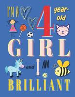 I'm a 4 Year-Old Girl and I Am Brilliant: The Sketchbook Drawing Book for Four-Year-Old Girls 1073378578 Book Cover