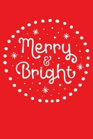 Merry and Bright: Christmas Lined Notebook, Journal, Organizer, Diary, Composition Notebook, Gifts for Family and Friends 170858661X Book Cover