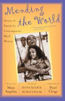 Mending The World: Stories of Family by Contemporary Black Writers 0465070639 Book Cover
