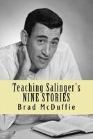 Teaching Salinger's NINE STORIES 0615570615 Book Cover