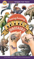 Roaring, Rumbling Tattoo Dinosaurs: 50 Temporary Tattoos That Teach 1635863198 Book Cover