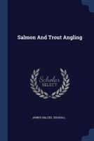 Salmon And Trout Angling 137728168X Book Cover