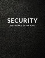 Security Visitor Log & Sign In Book: Leather Look - Logbook for Front Desk Security, Business, Doctors and Schools, Black Cover 8.5 x 11, 117 pages 1095680374 Book Cover