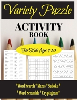 Variety Puzzle Activity Book: Fun Activity Puzzle Book For Kids Ages 9-13 B0CFCJ6959 Book Cover