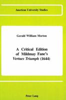 A Critical Edition of Mildmay Fane's «Vertues Triumph» (1644) 0820408093 Book Cover