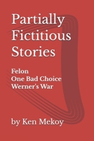 Partially Fictitious Stories B0BPGSVG6P Book Cover