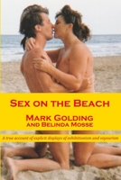 Sex on the beach: a true account of explicit displays  of exhibitionism and voyeurism 1291141154 Book Cover