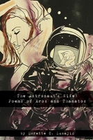 The Astronaut's Wife: Poems of Eros and Thanatos 1847287336 Book Cover