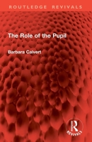 The Role of the Pupil (Routledge Revivals) 1032860405 Book Cover