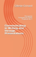 Communicating in Writing and through Presentations: Self-coaching questions, inspiration, tips, and practical exercises for becoming an awesome manager 1979023417 Book Cover