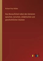 Das Beowulfslied nebst den kleineren epischen, lyrischen, didaktischen und geschichtlichen Stücken 3368534815 Book Cover