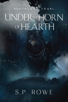 Under the Horn of Hearth: Northland Frail B0F28BSPGC Book Cover