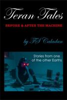 Teran Tales: Before & After the Machine (Artificial Intelligense) 1959768360 Book Cover
