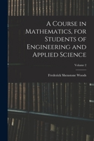 A Course in Mathematics, for Students of Engineering and Applied Science; Volume 2 1018396373 Book Cover