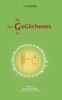 Geglichenes: Band 4 Kurzgeschichten mit eingeschobenen Gedichten (German Edition) 3759768989 Book Cover