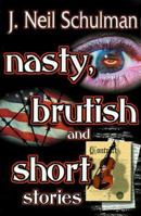 Nasty, Brutish and Short Stories 1584451262 Book Cover
