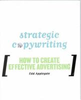 Strategic Copywriting: How to Create Effective Advertising 074253068X Book Cover