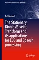 The Stationary Bionic Wavelet Transform and its Applications for ECG and Speech Processing 3030934047 Book Cover
