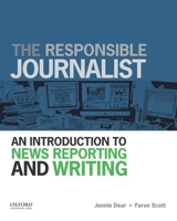 The Responsible Journalist: An Introduction to News Reporting and Writing 0199732345 Book Cover