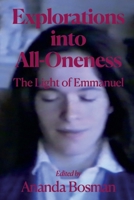 Explorations Into All-Oneness: The Light of Emmanuel B0DTKPD7PS Book Cover