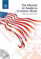 A History of American Classical Music: (with Two Audio CDs) (Naxos Books): (with 2 Audio CD's) (Naxos Books) 184379117X Book Cover