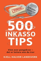 500 Inkassotips: Vinn over pengekrav - det er lettere enn du tror (Inkassolasso) 829381506X Book Cover